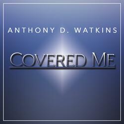 Covered Me (feat. Stephan Morton & Bishop Timothy Pleasant)