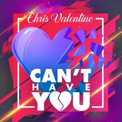 Can't Have You