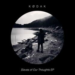 Slaves of Our Thoughts