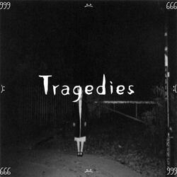 Tragedies