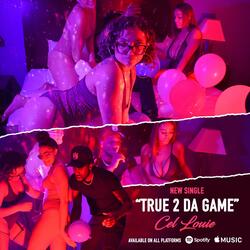 True 2 Da Game