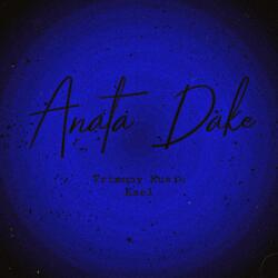 Anata Dake