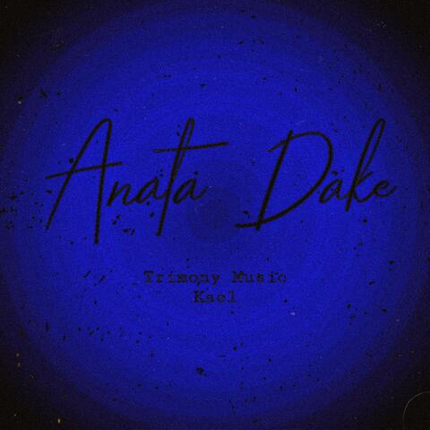Anata Dake