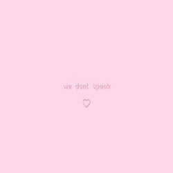 we dont speak