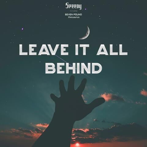 Leave It All Behind (feat. Seven Pound Thesaurus)