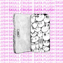 Skull Crush Data Flush