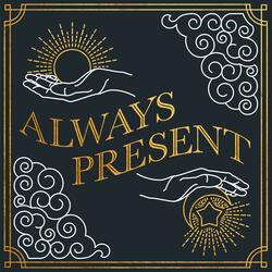 Always Present