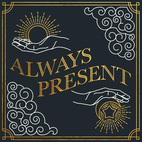 Always Present