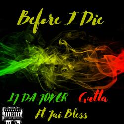 Before I Die (feat. Gutta & Jai Bless)
