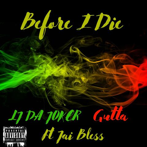 Before I Die (feat. Gutta & Jai Bless)