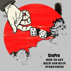 How to Get Rich and Ruin Everything