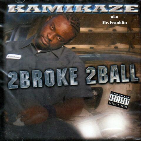 2 Broke 2 Ball