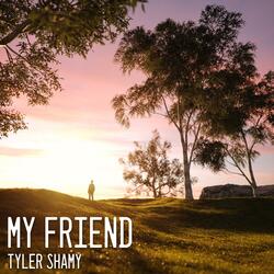My Friend