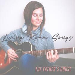 The Father's House (Living Room Songs)