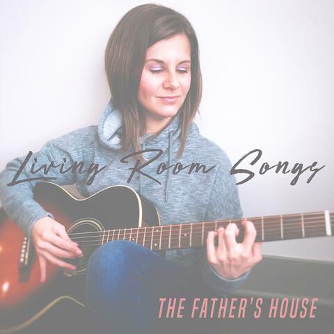 The Father's House (Living Room Songs)