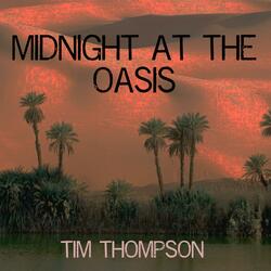 Midnight at the Oasis