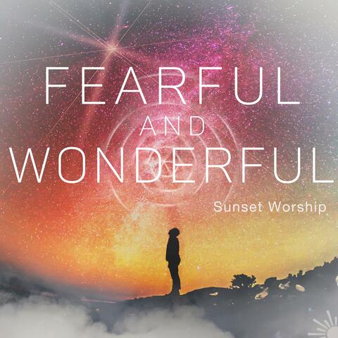 Fearful and Wonderful