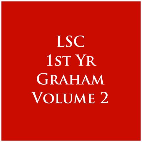 LSC 1st Yr, Graham, Vol. 2