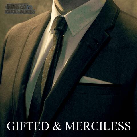 Gifted & Merciless