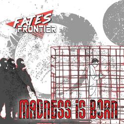 Madness Is Born