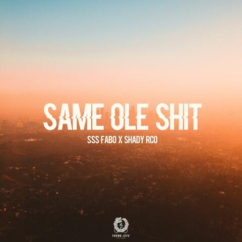 Same Ole Shit