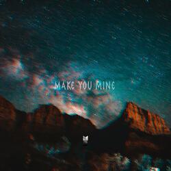 Make You Mine