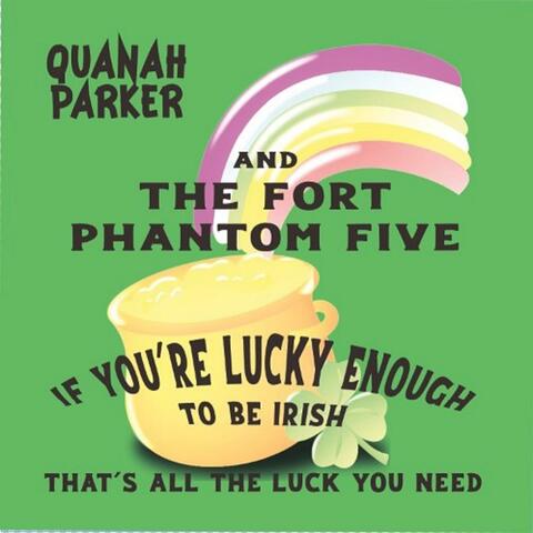 If You're Lucky Enough to Be Irish (That's All the Luck You Need)