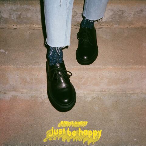 Just Be Happy