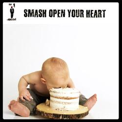 Smash Open Your Heart
