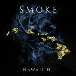 Smoke (Hawaii Hi)