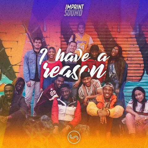 I Have a Reason