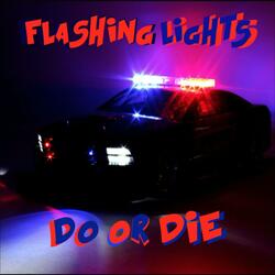 Flashing Lights (Do or Die)
