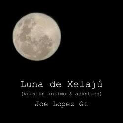 Luna de Xelajú (versión íntimo & acústico)