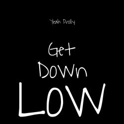 Get Down Low
