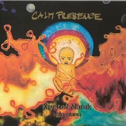 Calm Presence, Pt. VII (Angels Crying in My Head, Angels Laughter in My Heart)