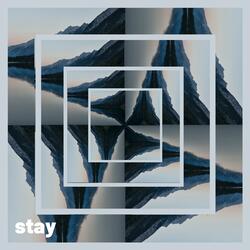 Stay