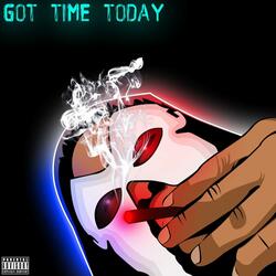 Got Time Today