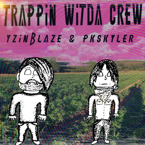 Trappin' WitDa Crew