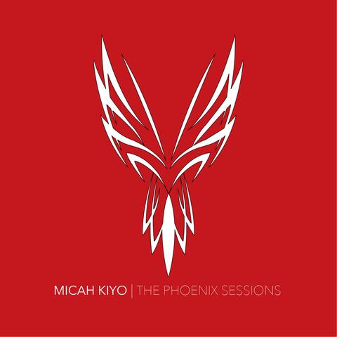 Micah Kiyo the Phoenix Sessions