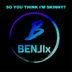 So You Think I'm Skinny?