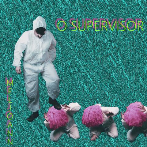 O Supervisor