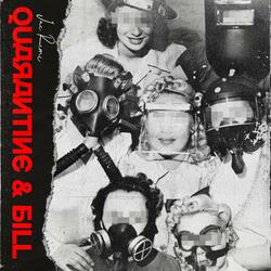 Quarantine & Bill
