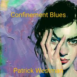 Confinement Blues