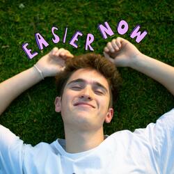 Easier Now