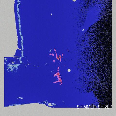 Shimmer: Shiver