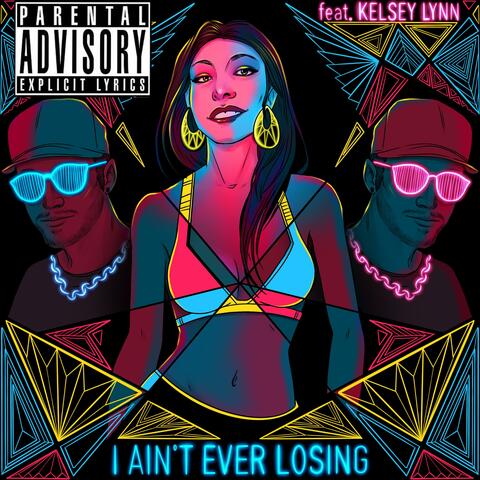 I Ain't Ever Losing (feat. Kelsey Lynn)