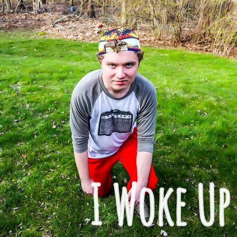 I Woke Up