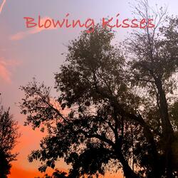 Blowing Kisses