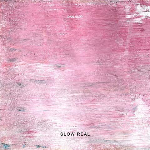 Slow Real