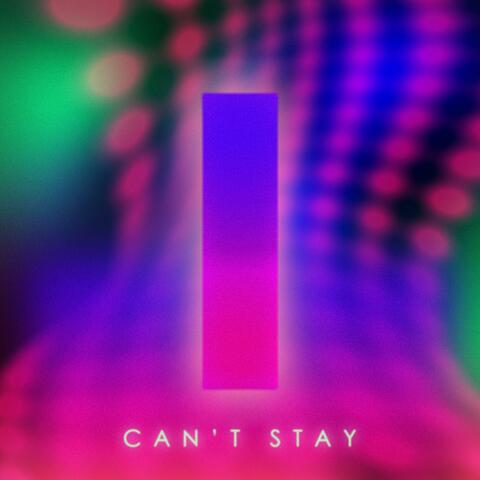 Can't Stay
